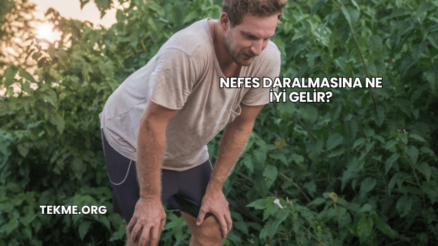 Nefes Daralmasına Ne İyi Gelir?