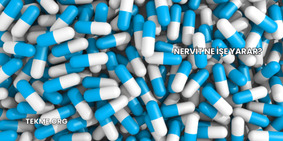 Nervit Ne İşe Yarar?
