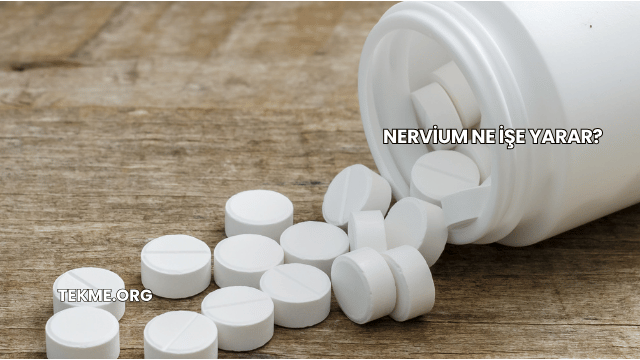 Nervium Ne İşe Yarar?