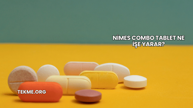 Nimes Combo Tablet Ne İşe Yarar?