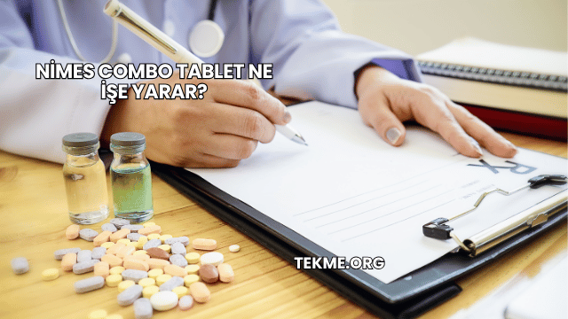 Nimes Combo Tablet Ne İşe Yarar?