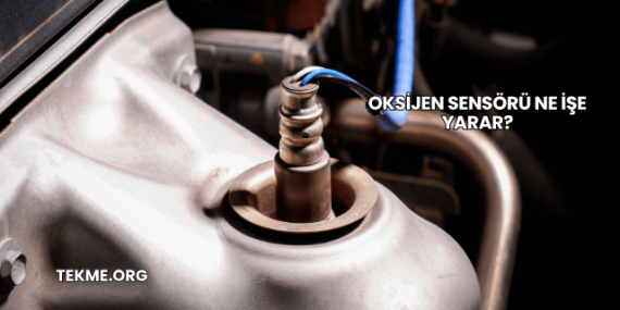 Oksijen Sensörü Ne İşe Yarar?