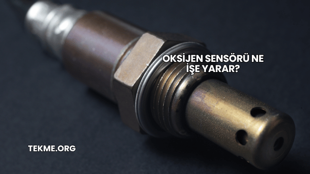 Oksijen Sensörü Ne İşe Yarar?