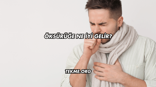 Öksürüğe Ne İyi Gelir?