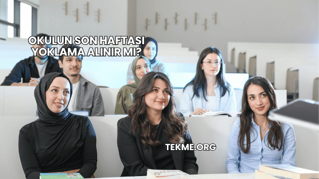 Okulun Son Haftası Yoklama Alınır mı?