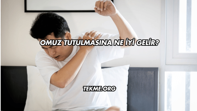 Omuz Tutulmasına Ne İyi Gelir?