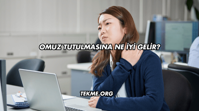 Omuz Tutulmasına Ne İyi Gelir?