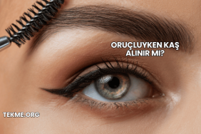 Oruçluyken Kaş Alınır mı?