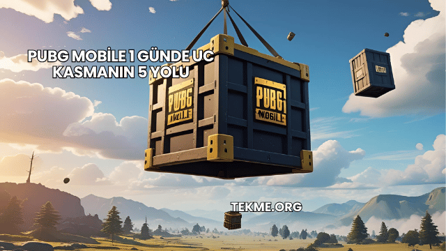 PUBG Mobile 1 Günde UC Kasmanın 5 Yolu
