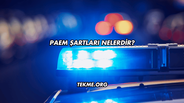 Paem Şartları Nelerdir?