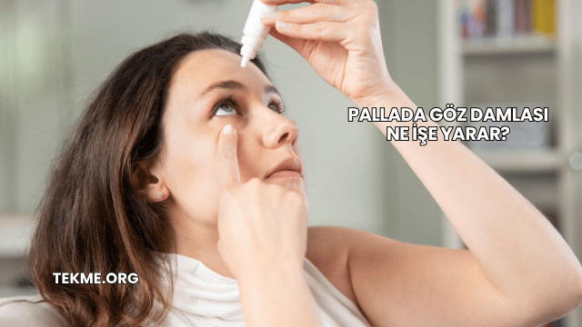 Pallada Göz Damlası Ne İşe Yarar?