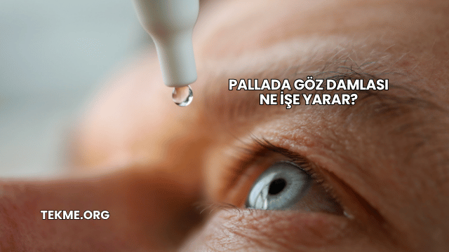 Pallada Göz Damlası Ne İşe Yarar?