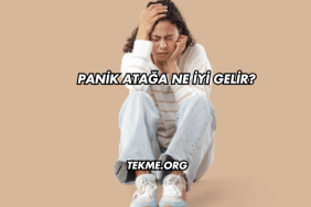 Panik Atağa Ne İyi Gelir?