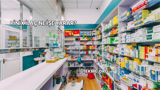 Pinix İlaç Ne İşe Yarar?