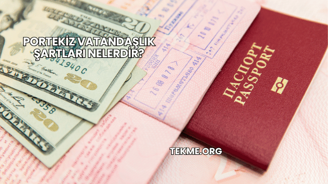 Portekiz Vatandaşlık Şartları Nelerdir?