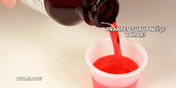 Prakten Şurup Ne İşe Yarar?