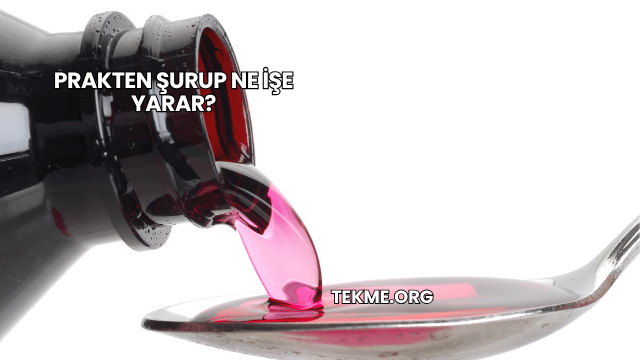 Prakten Şurup Ne İşe Yarar?