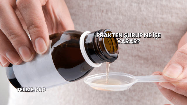 Prakten Şurup Ne İşe Yarar?