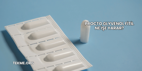 Procto Glyvenol Fitil Ne İşe Yarar?