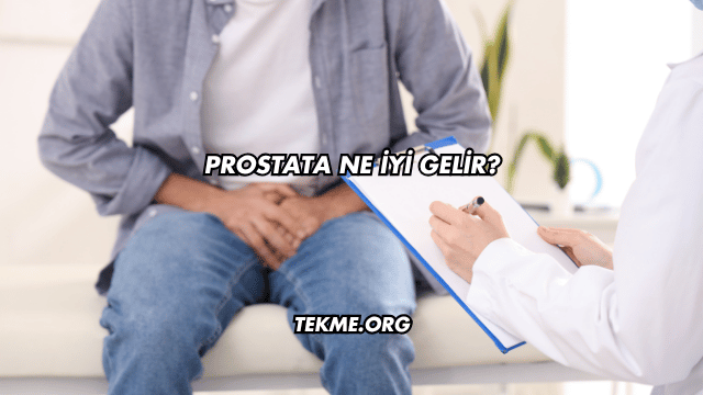 Prostata Ne İyi Gelir?