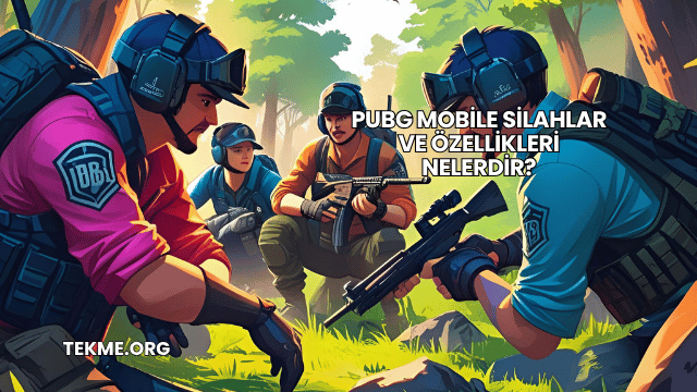 Pubg Mobile Silahlar ve Özellikleri Nelerdir?