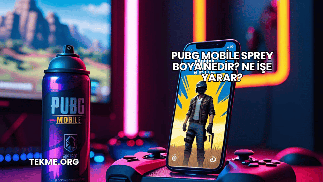 Pubg Mobile Sprey Boya Nedir? Ne İşe Yarar?