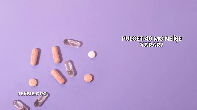 Pulcet 40 Mg Ne İşe Yarar?