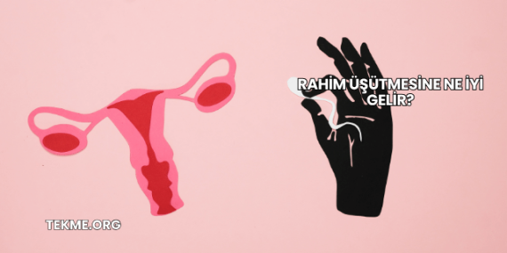 Rahim Üşütmesine Ne İyi Gelir?