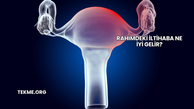 Rahimdeki İltihaba Ne İyi Gelir?