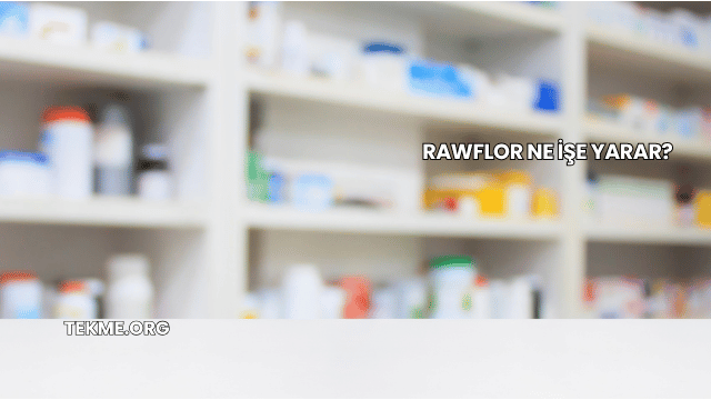 Rawflor Ne İşe Yarar?