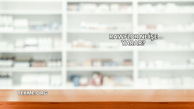 Rawflor Ne İşe Yarar?