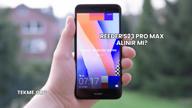 Reeder S23 Pro Max Alınır mı?