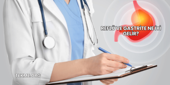 Reflü ve Gastrite Ne İyi Gelir?