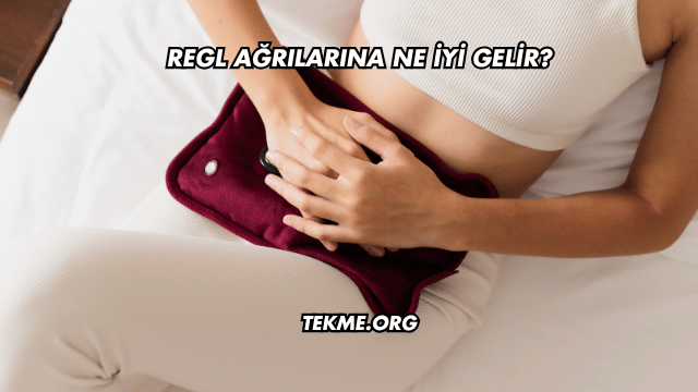 Regl Ağrılarına Ne İyi Gelir?