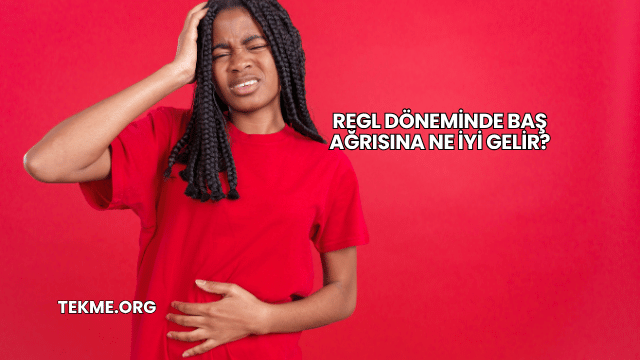 Regl Döneminde Baş Ağrısına Ne İyi Gelir?