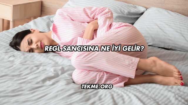 Regl Sancısına Ne İyi Gelir?