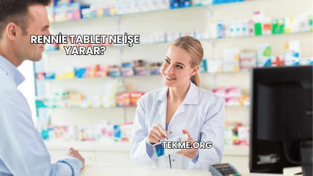 Rennie Tablet Ne İşe Yarar?