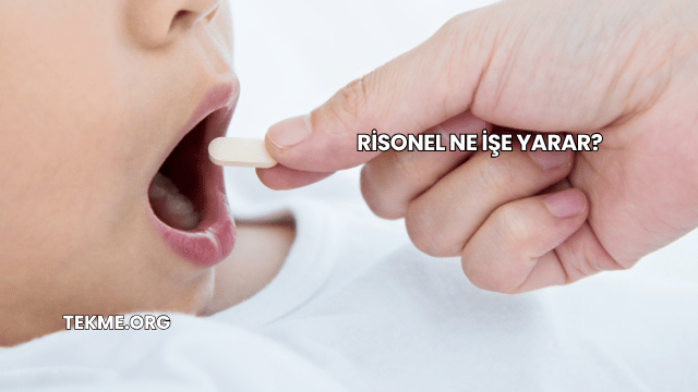 Risonel Ne İşe Yarar?