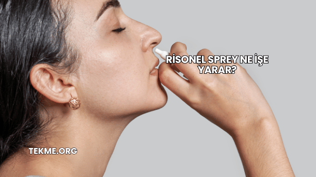 Risonel Sprey Ne İşe Yarar?