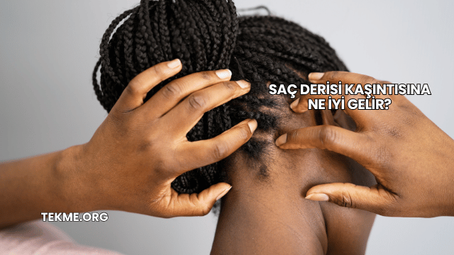 Saç Derisi Kaşıntısına Ne İyi Gelir?