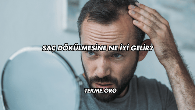 Saç Dökülmesine Ne İyi Gelir?