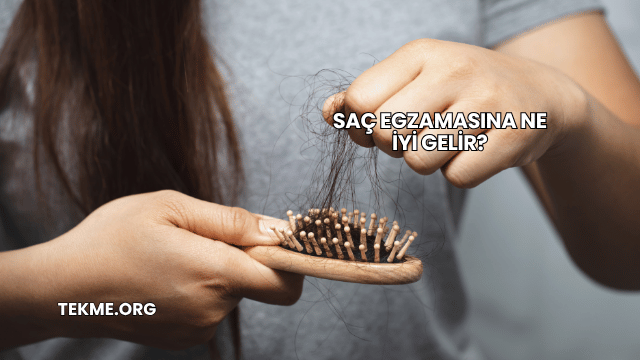 Saç Egzamasına Ne İyi Gelir?