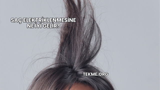 Saç Elektriklenmesine Ne İyi Gelir?