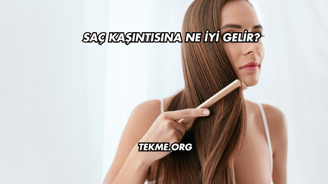 Saç Kaşıntısına Ne İyi Gelir?
