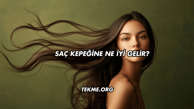 Saç Kepeğine Ne İyi Gelir?