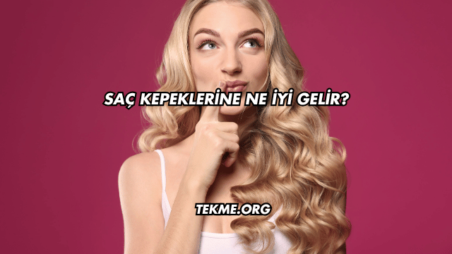 Saç Kepeklerine Ne İyi Gelir?
