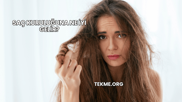 Saç Kuruluğuna Ne İyi Gelir?