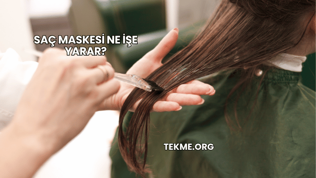 Saç Maskesi Ne İşe Yarar?