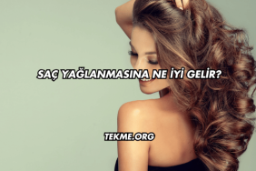 Saç Yağlanmasına Ne İyi Gelir