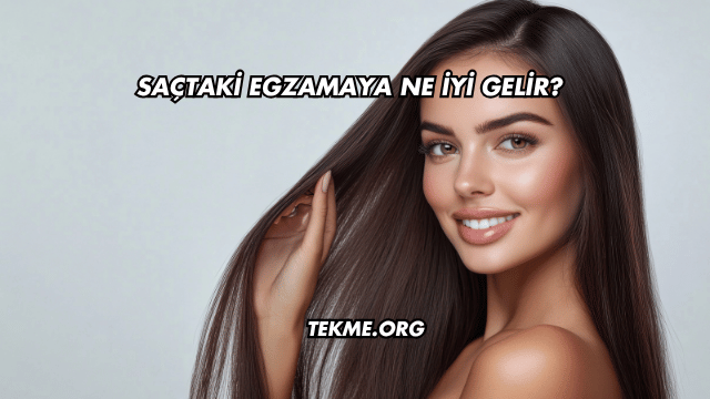 Saçtaki Egzamaya Ne İyi Gelir?